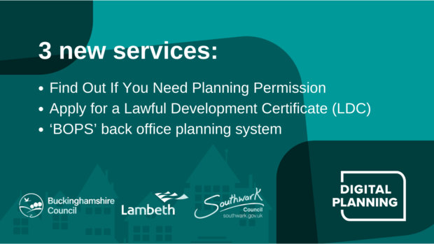 3 new services: Find Out If You Need Planning Permission Apply for a Lawful Development Certificate (LDC) ‘BOPS’ back office planning system